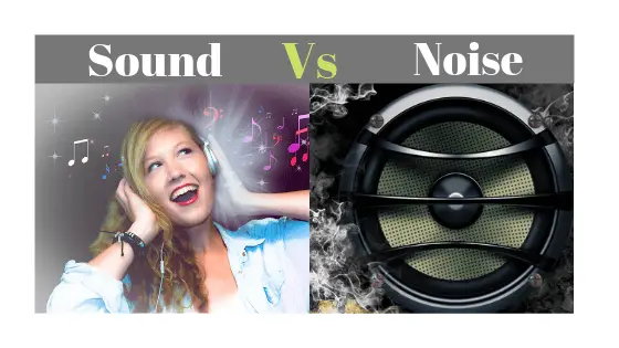 Difference in between sound and Noise