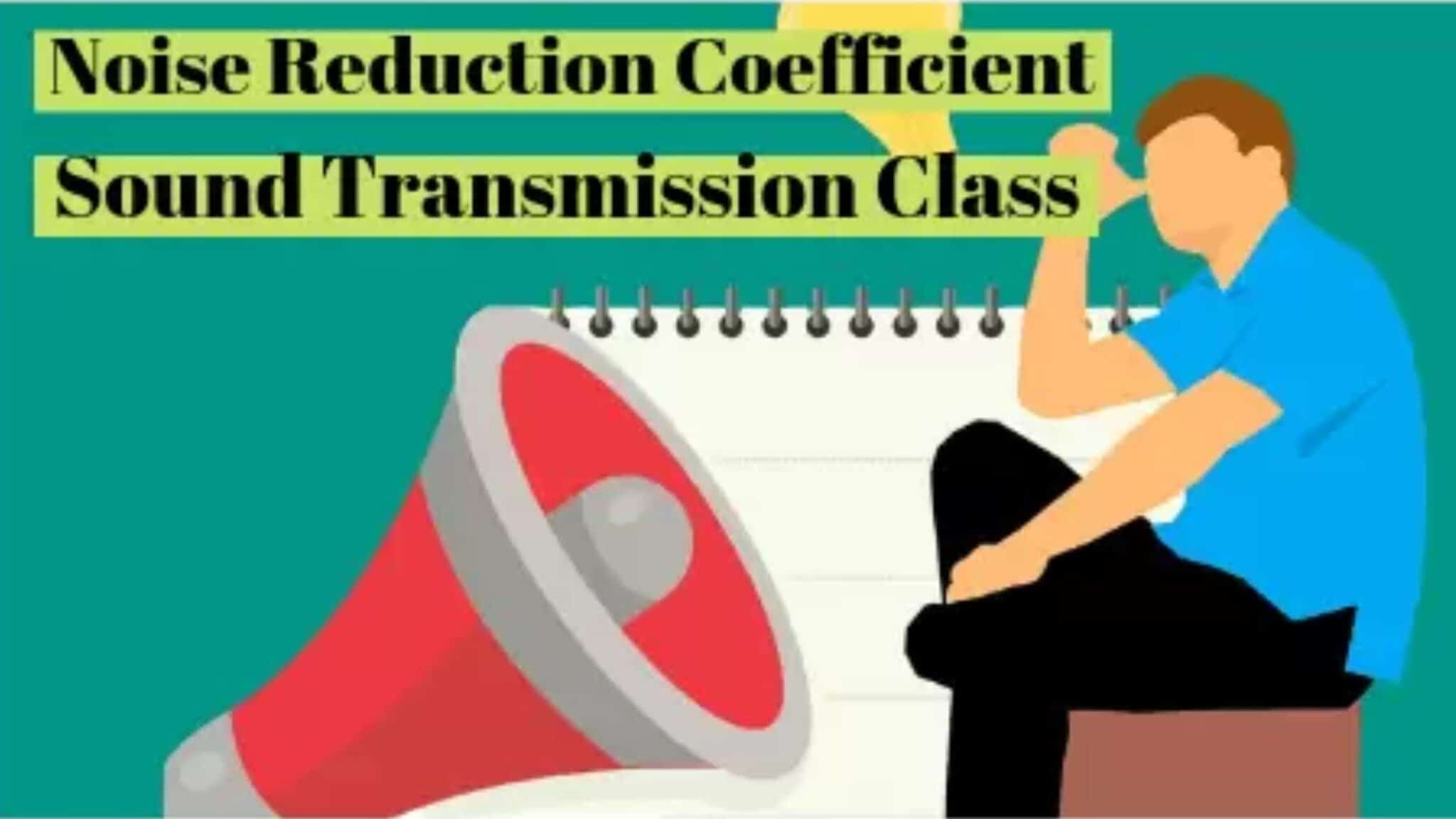 What Are Noise Reduction Coefficient (NRC) And Sound Transmission Class