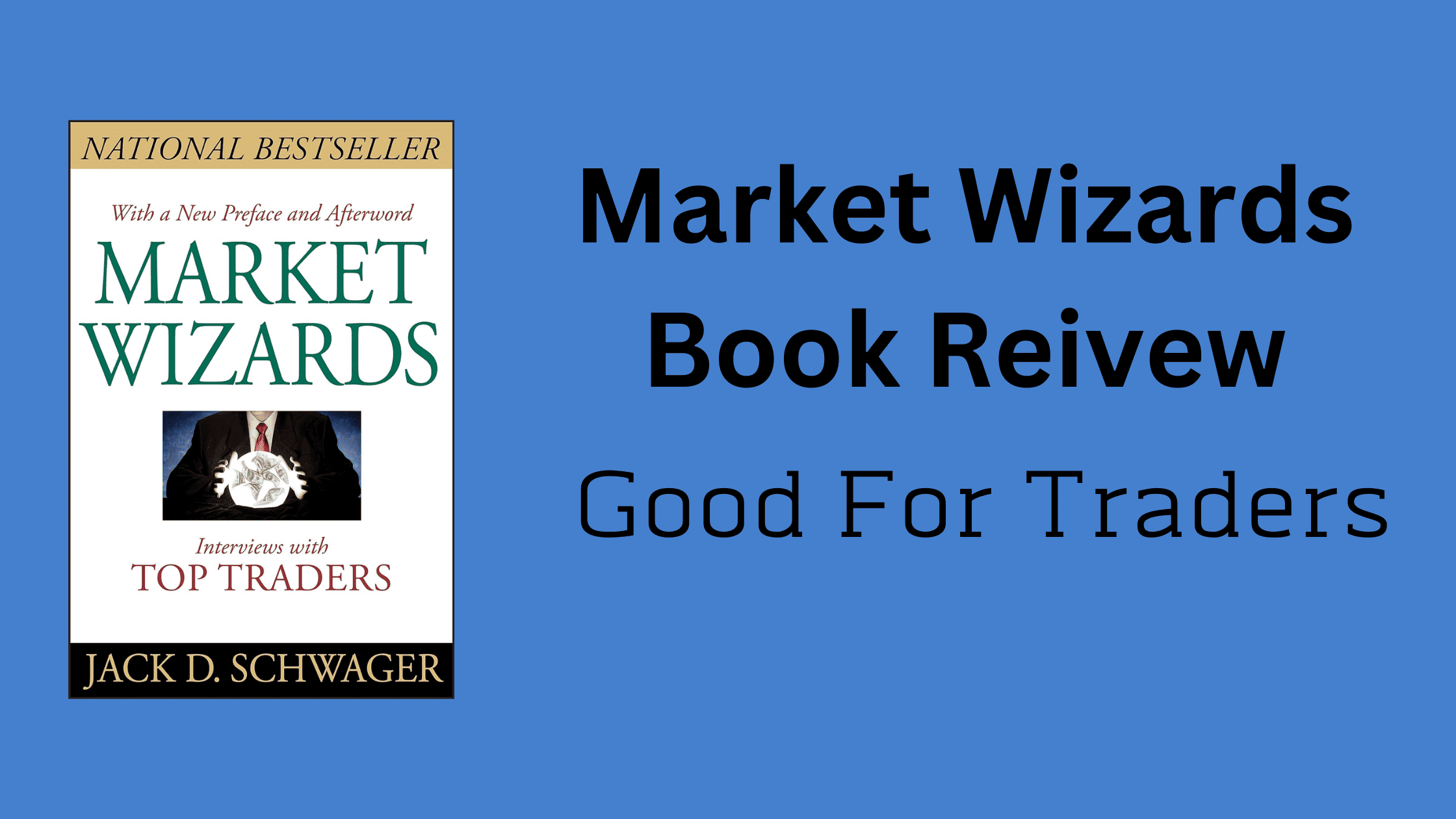 Market Wizards Book Summary And Review With 16+ Key Lessons